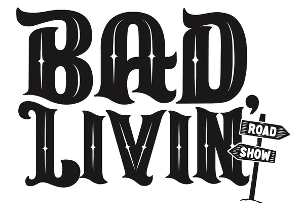 Bad Livin' Roadshow